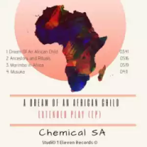 Chemical SA - Dream Of An African Child (Studio Release) ft. Vinci Da Code , Kronik SA & Afronerd